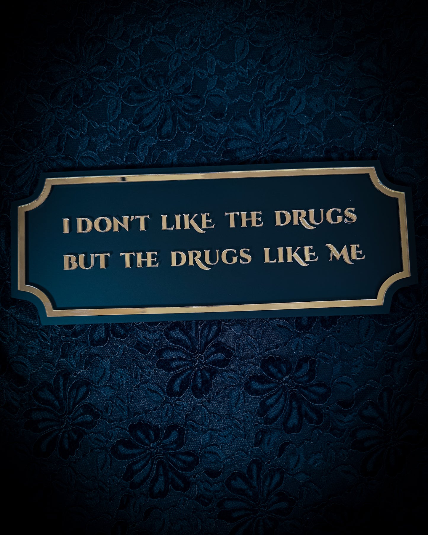 I Don't Like The Drugs Gothic Wall Plaque