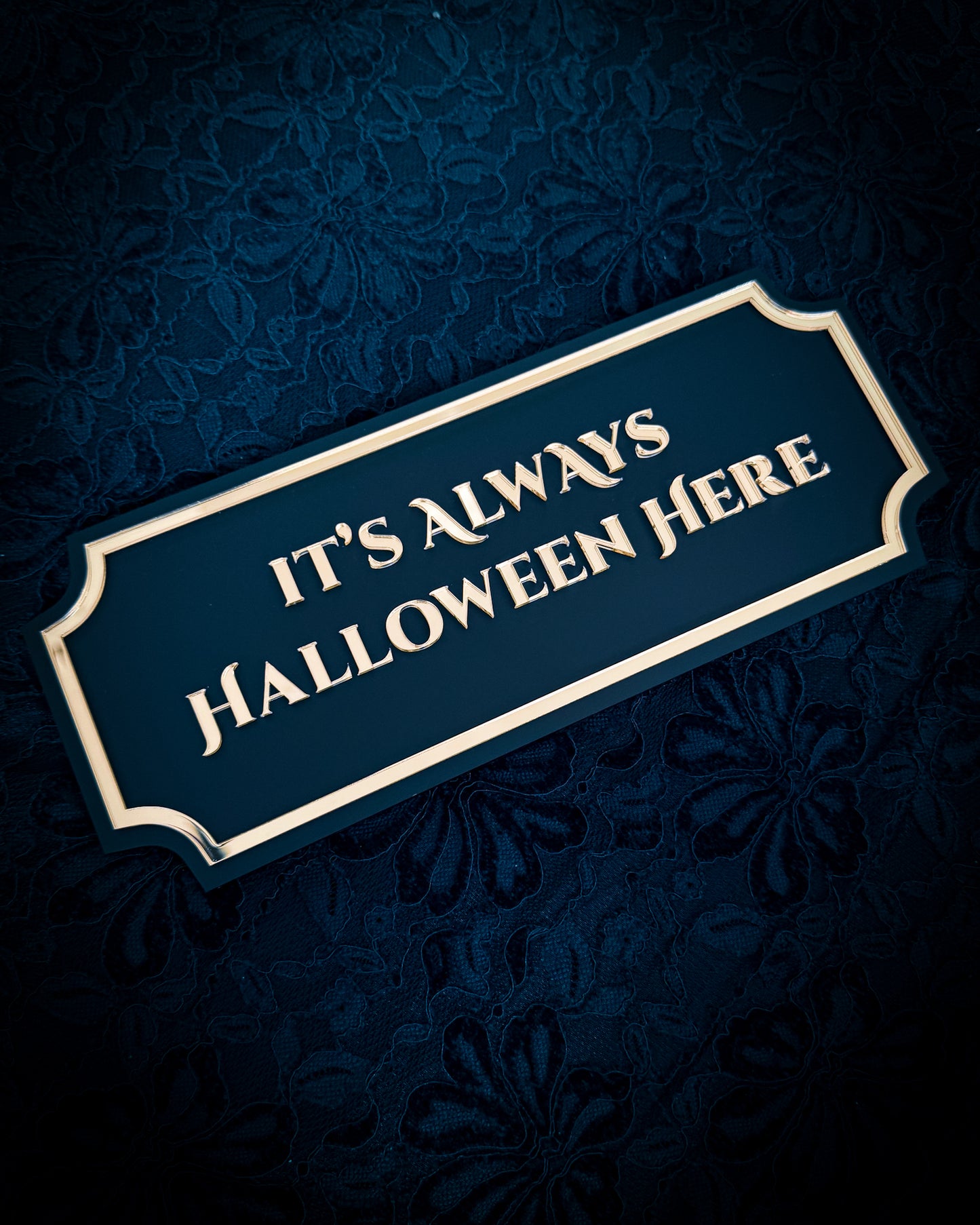 It's Always Halloween Here Gothic Wall Plaque