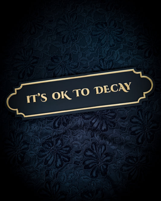 It's Ok To Decay Gothic Wall Plaque
